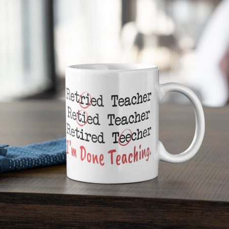 Primgi 11 oz Ceramic I'm Done Teaching Printed Coffee Mug