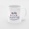 11oz Coffee Mug My Dog is My Valentine